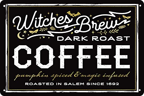 Witches Brew Dark Roast Coffee Metal Tin Sign for Bar Cafe Coffee Garage Kitchen Wall Decor Retro 8x12 Inch