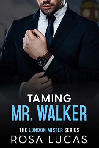 Taming Mr. Walker: An Enemies to Lovers Age Gap Romance (The London Mister Series Book 1)