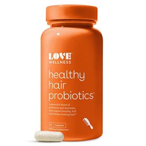 love wellness healthy hair probiotics, 30 capsules - probiotic blend support hair growth and healthy scalp for thicker, fuller looking hair - anagain nu, biotin, vitamin b12 & b6 - safe & effective