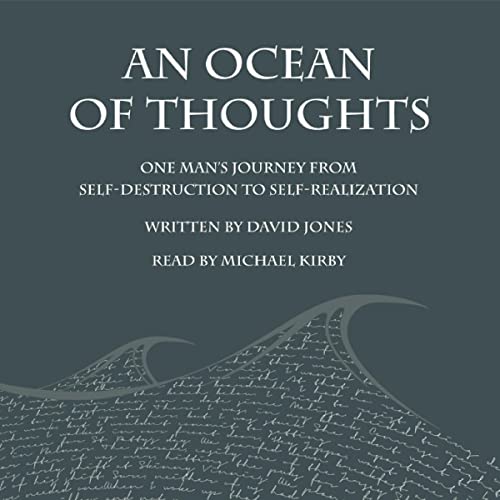 An Ocean of Thoughts: One Man's Journey from Self-Destruction to Self-Realization