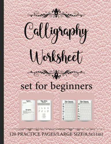 Calligraphy Set for Beginners: 120 Sheet of Calligraphy Practice Paper Hand Lettering Workbook 8.5 x 11 Inches