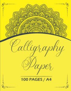 calligraphy paper: calligraphy set for beginners:100 pages _ perfect size at 8.5 x 11 in / 21.59 x 27.94 cm /a4 for kids, teens, and adults.