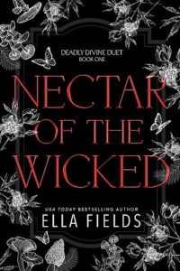 nectar of the wicked: an enemies to lovers fantasy romance (deadly divine book 1)