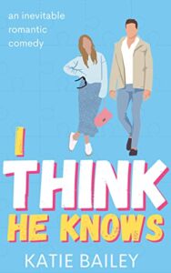 i think he knows : a romantic comedy (donovan family book 2)