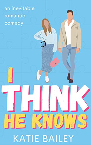 I Think He Knows : A Romantic Comedy (Donovan Family Book 2)