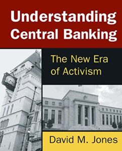 understanding central banking: the new era of activism