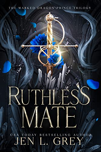 Ruthless Mate (The Marked Dragon Prince Trilogy Book 1)