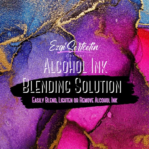 Premium Alcohol Ink Blending Solution|Alcohol Based Dye Paint Blending Mixing Solution to Lighten, Blend, Dilute, Re-Wet, Remove or Lift Ink |4 oz by Volume | by Ezgi Sertcetin