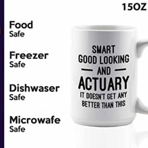 Flairy Land Actuary Coffee Mug 15oz White - Smart Good Looking Actuary - Actuaries Insurance Statiscian Accountant Analyst Auditor Data Scientist Bussiness Finance CPA