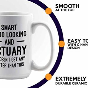 Flairy Land Actuary Coffee Mug 15oz White - Smart Good Looking Actuary - Actuaries Insurance Statiscian Accountant Analyst Auditor Data Scientist Bussiness Finance CPA