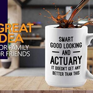 Flairy Land Actuary Coffee Mug 15oz White - Smart Good Looking Actuary - Actuaries Insurance Statiscian Accountant Analyst Auditor Data Scientist Bussiness Finance CPA