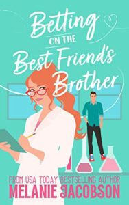 betting on the best friend's brother: a sweet romantic comedy (betting on love)