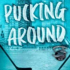 Pucking Around: A Why Choose Hockey Romance (Jacksonville Rays)