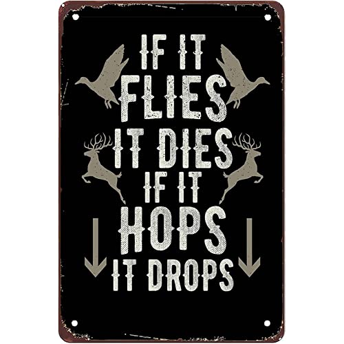 If It Flies It Dies If It Hops It Drops Duck Deer Metal Metal Signs Vintage Wall Art Bar Farm Kitchen Man Cave farmhouse Gift 8x12inch