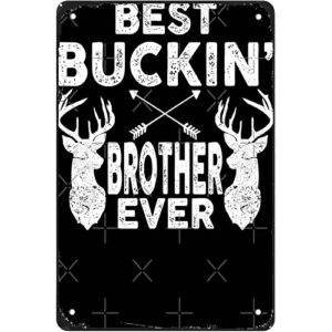 best buckin brother ever shirt deer hunting fathers metal metal signs vintage bathroom man cave home bedroom garage yard wall decoration 12x16inch