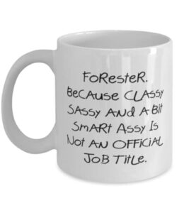 joke forester gifts, forester. because classy sassy and a bit smart assy, unique idea birthday 11oz 15oz mug gifts for coworkers, forest green cup, coffee mug, tea cup, travel mug, water bottle