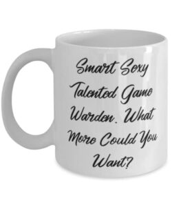 perfect game warden gifts, smart sexy talented game warden, game warden 11oz 15oz mug from team leader, gifts for colleagues