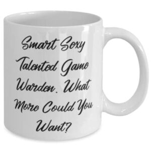 Perfect Game warden Gifts, Smart Sexy Talented Game Warden, Game warden 11oz 15oz Mug From Team Leader, Gifts For Colleagues