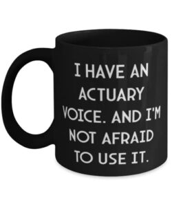 cute actuary gifts, i have an actuary voice. and i'm not, unique idea graduation 11oz 15oz mug for coworkers from coworkers, sarcasticactuarygift funny, humorous, clever, witty, smart