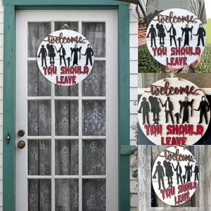Horror Welcome Sign for Front Door, You Should Leave" Sign Home Decor, Halloween Wall Decoration Bar Pub Bathroom/Toilet/Wall Decor Sign