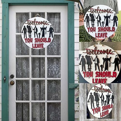 Horror Welcome Sign for Front Door, You Should Leave" Sign Home Decor, Halloween Wall Decoration Bar Pub Bathroom/Toilet/Wall Decor Sign