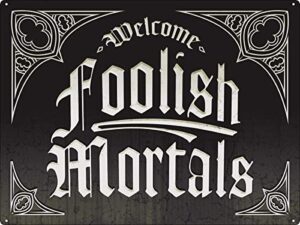 metal signs welcome foolish mortals, halloween tin sign for indoor laundry room farm bar home wall decor 8" x 12"