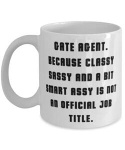 gate agent. because classy sassy and a bit smart assy. 11oz 15oz mug, gate agent cup, fun gifts for gate agent from team leader, motivationalgiftforgateagent, uniquemotivationalgiftforgateagent,