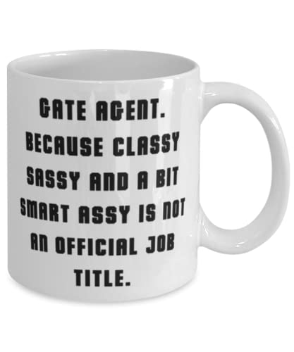 Gate Agent. Because Classy Sassy and a Bit Smart Assy. 11oz 15oz Mug, Gate agent Cup, Fun Gifts For Gate agent from Team Leader, Motivationalgiftforgateagent, Uniquemotivationalgiftforgateagent,