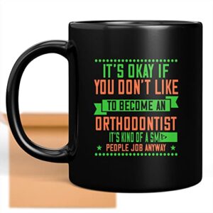 coffee mug funny orthodontist smart people job gifts for men women coworker family lover special gifts for birthday christmas funny gifts presents gifts 593855