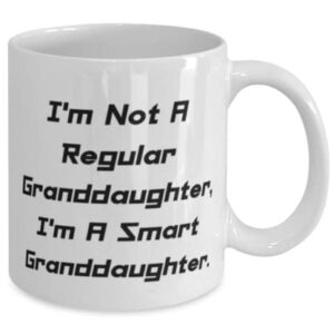 I'm Not A Regular Granddaughter, I'm A Smart. 11oz 15oz Mug, Granddaughter Present From Grandmother, Gag Cup For Granddaughter, Granddaughter gifts, Best gifts for granddaughter, Personalized