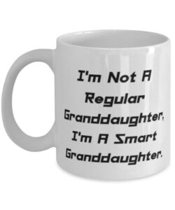 i'm not a regular granddaughter, i'm a smart. 11oz 15oz mug, granddaughter present from grandmother, gag cup for granddaughter, granddaughter gifts, best gifts for granddaughter, personalized