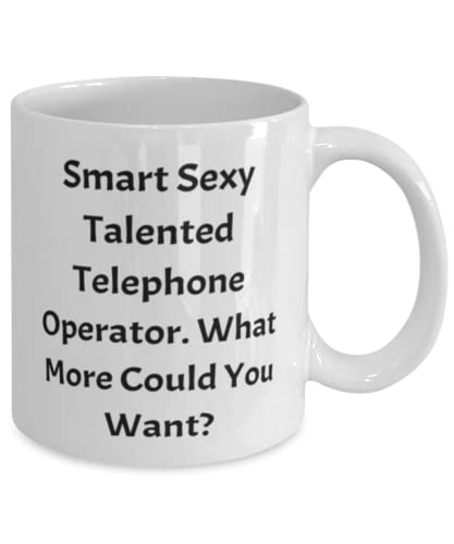 Smart Sexy Talented Telephone Operator. 11oz 15oz Mug, Telephone operator Cup, Inspire Gifts For Telephone operator from Boss, Telephone operator gifts, Perfect telephone operator gifts, Best