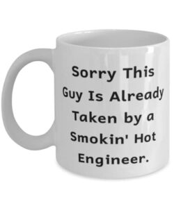 best engineer 11oz 15oz mug, sorry this guy is already taken by a', present for men women, unique idea gifts from coworkers, coffee mug, tea mug, travel mug, insulated mug, ceramic mug, coffee cup,