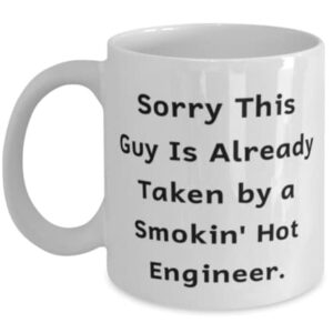 Best Engineer 11oz 15oz Mug, Sorry This Guy Is Already Taken by a', Present For Men Women, Unique Idea Gifts From Coworkers, Coffee mug, Tea mug, Travel mug, Insulated mug, Ceramic mug, Coffee cup,