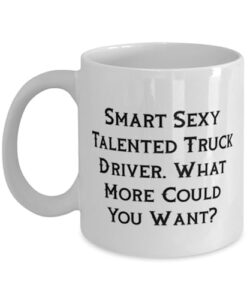 inappropriate truck driver gifts, smart sexy talented truck driver. what more, fun 11oz 15oz mug for friends from coworkers, funny mugs, mug gift, gift for coffee lover, unique coffee mug, cool coffee