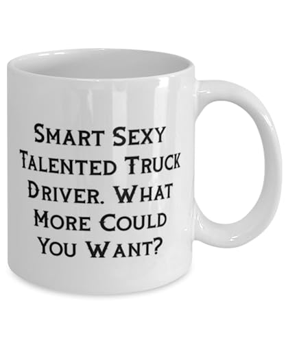 Inappropriate Truck driver Gifts, Smart Sexy Talented Truck Driver. What More, Fun 11oz 15oz Mug For Friends From Coworkers, Funny mugs, Mug gift, Gift for coffee lover, Unique coffee mug, Cool coffee