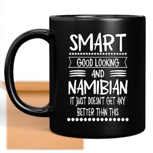coffee mug smart good and namibian funny gifts for men women coworker family lover special gifts for birthday christmas funny gifts presents gifts 112392