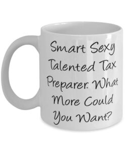 useful tax preparer 11oz 15oz mug, smart sexy talented tax., gifts for coworkers, present from friends, cup for tax preparer, gift idea, birthday, christmas, holiday