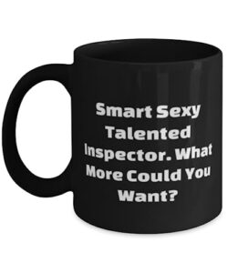 smart sexy talented inspector. what more could inspector 11oz 15oz mug, funny inspector gifts, cup for men women from friends, gift ideas for graduates, graduation gifts for her, graduation gifts for