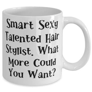 Smart Sexy Talented Hair Stylist. Hairstylist 11oz 15oz Mug, Motivational Hairstylist Gifts, Cup For Men Women from Colleagues, Friends mug, Mug gift, Gift for friends