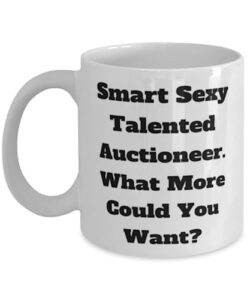 beautiful auctioneer gifts, smart sexy talented auctioneer. what, fun graduation 11oz 15oz mug for coworkers, cup from coworkers, unique gifts, mug gifts