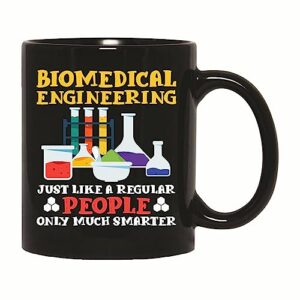 biomedical engineers gift idea - perfect for the smart people 11oz 15oz black coffee mug