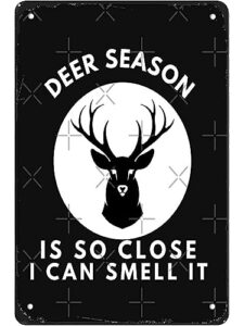 new vintage metal tin sign deer season is so close i can smell it bar wall art man cave farm cafe garage christmas halloween girlfriend boyfriend 8" x 12"
