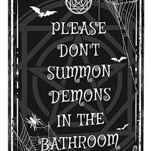 Spooky Metal Sign Please Do Not Summon Demons In The Bathroom,Gothic Bathroom Decor Wall Art,Halloween Decorations Witchy Goth Room Decor 12x8 Inches