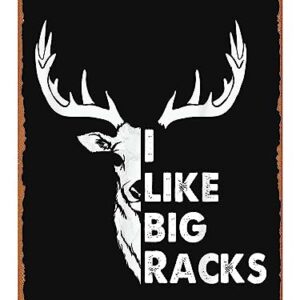 Funny Hunter Quote I like Big Racks Cool Deer Hunting Metal Signs Vintage Garden Bathroom Kitchen Man Cave Hunting Ground Bar Gift 8x12inch