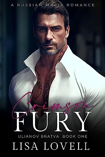 Crimson Fury: A Russian Mafia Romance (Ulianov Bratva Book 1)