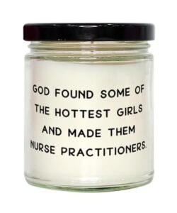 god found some of the hottest. nurse practitioner scent candle, funny nurse practitioner gifts, for colleagues from colleagues, nurse practitioner birthday present, nurse practitioner birthday gift