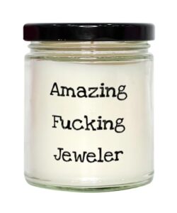 unique jeweler gifts, amazing fucking jeweler, brilliant scent candle for colleagues, from friends, gifts for accountants, gifts for doctors, gifts for lawyers, gifts for dentists, gifts for nurses,