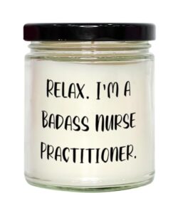 funny nurse practitioner gifts, relax. i'm a badass nurse practitioner, unique idea scent candle for friends, from friends, gifts for nurse practitioners, nurse appreciation gifts, gifts for those who