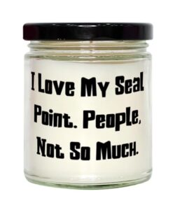 i love my seal point. people, not so much. scent candle, seal point cat, fun gifts for seal point cat from friends, sphynx